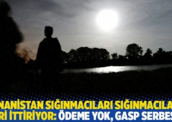 Yunanistan sığınmacıları sığınmacılara geri ittiriyor: &Ouml;deme yok, gasp serbest!