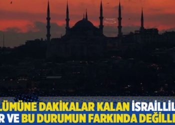 "&Ouml;l&uuml;m&uuml;ne dakikalar kalan İsrailli vatandaşlar var ve bu durumun farkında değiller"