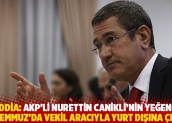 İddia: AKP'li Canikli'nin yeğeni 15 Temmuz'da vekil aracıyla yurt dışına &ccedil;ıktı