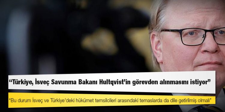 İsveç'in NATO üyeliği: 'Türkiye, İsveç Savunma Bakanı Hultqvist'in görevden alınmasını istiyor'