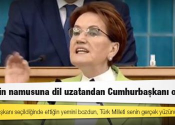 İyi Parti Genel Başkanı Akşener’den "Sürtük" tepkisi: Milletin namusuna dil uzatandan Cumhurbaşkanı olmaz