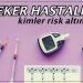 Şeker hastalığı nedir? Kimler risk altında?
