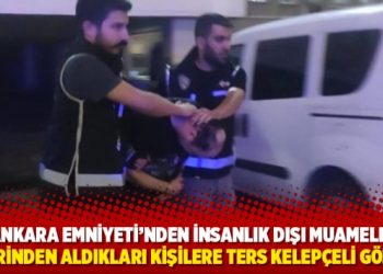 Ankara Emniyeti&rsquo;nden insanlık dışı muamele: Evlerinden aldıkları kişilere ters kelep&ccedil;eli g&ouml;zaltı