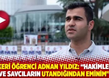 Askeri &ouml;ğrenci Adnan Yıldız: "Hakimlerin ve savcıların utandığından eminim"