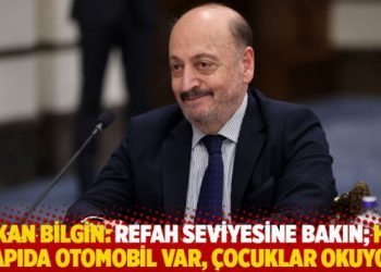 Bakan Bilgin: Refah seviyesine bakın; her kapıda otomobil var, &ccedil;ocuklar okuyor