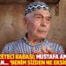 Bir gazeteci babası; Mustafa Amca&rsquo;nın ardından&hellip; 'Benim sizden ne eksiğim var!'