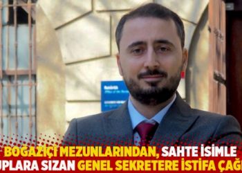 Boğazi&ccedil;i mezunlarından, sahte isimle gruplara sızan genel sekretere istifa &ccedil;ağrısı