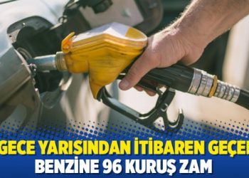 Bu gece yarısından itibaren ge&ccedil;erli: Benzine 96 kuruş zam