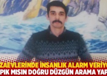 Cezaevlerinde insanlık alarm veriyor: 'Sapık mısın doğru d&uuml;zg&uuml;n arama yapın'