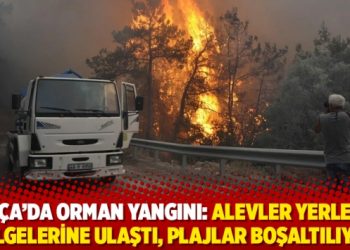 Dat&ccedil;a'da orman yangını: Alevler yerleşim b&ouml;lgelerine ulaştı, plajlar boşaltılıyor