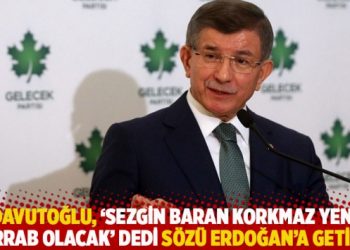Davutoğlu, 'Sezgin Baran Korkmaz yeni Zarrab olacak' dedi s&ouml;z&uuml; Erdoğan'a getirdi
