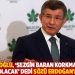 Davutoğlu, 'Sezgin Baran Korkmaz yeni Zarrab olacak' dedi sözü Erdoğan'a getirdi