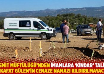 Edremit M&uuml;ft&uuml;l&uuml;ğ&uuml;'nden imamlara 'kindar' talimat: 'M&uuml;kafat G&uuml;len'in cenaze namazı kıldırılmayacak'