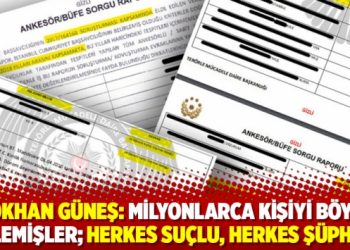 G&ouml;khan G&uuml;neş: Milyonlarca kişiyi b&ouml;yle fişlemişler; herkes su&ccedil;lu, herkes ş&uuml;pheli!
