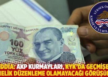 İddia: AKP kurmayları, KYK&rsquo;da ge&ccedil;mişe y&ouml;nelik d&uuml;zenleme olamayacağı g&ouml;r&uuml;ş&uuml;nde