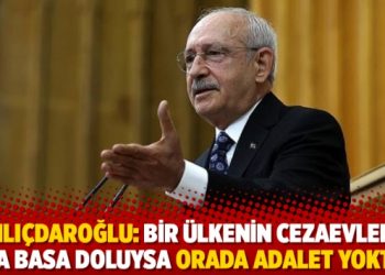 Kemal Kılı&ccedil;daroğlu: Bir &uuml;lkenin cezaevleri tıka basa doluysa orada adalet yoktur