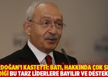 Kılı&ccedil;daroğlu: Batı &ccedil;ok şey bildiği ve elinde tuttuğu bu tarz liderlere bayılır ve destekler