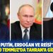 Kremlin: Putin, Erdoğan ve Reisi'yle zirve i&ccedil;in 19 Temmuz'da Tahran'a gidecek