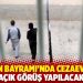 Kurban Bayramı'nda cezaevlerine açık görüş yapılacak