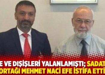 MKE ve Dışişleri yalanlamıştı; SADAT&rsquo;ın ortağı Mehmet Naci Efe istifa etti