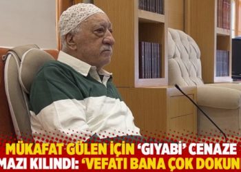 Mükafat Gülen için ‘gıyabi’ cenaze namazı kılındı: 'Vefatı bana çok dokundu'
