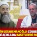 Saadettin Ustaosmanoğlu: Cübbeli Ahmet şeyhliğini açıkla da kasetlerini patlatalım