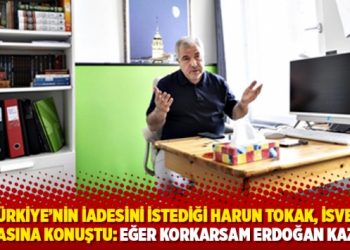T&uuml;rkiye&rsquo;nin iadesini istediği Harun Tokak, İsve&ccedil; medyasına konuştu: Eğer korkarsam Erdoğan kazanır