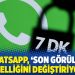 WhatsApp, 'son görülme' özelliğini değiştiriyor