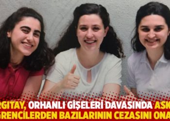 Yargıtay, Orhanlı Gişeleri davasında askeri öğrencilerden bazılarının cezasını onadı