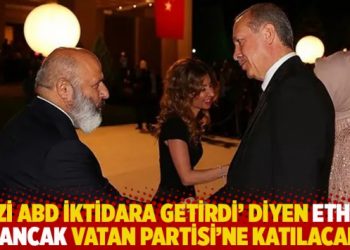 &lsquo;Bizi ABD iktidara getirdi&rsquo; diyen Ethem Sancak Vatan Partisi&rsquo;ne katılacak