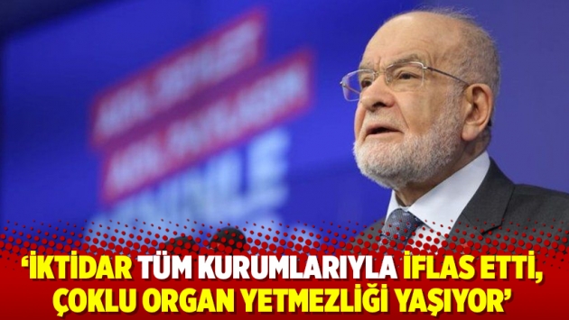 ‘İktidar tüm kurumlarıyla iflas etti, çoklu organ yetmezliği yaşıyor’