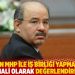 "AKP'nin MHP ile iş birliği yapmasını bir cinnet hali olarak değerlendiriyorum"