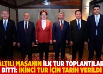 Altılı masanın ilk tur toplantıları bitti: İkinci tur i&ccedil;in tarih verildi