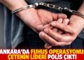 Ankara'da fuhuş operasyonu: &Ccedil;etenin lideri polis &ccedil;ıktı