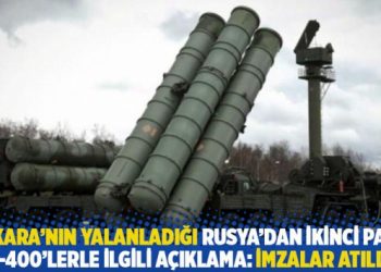 Ankara&rsquo;nın yalanladığı Rusya&rsquo;dan ikinci parti S-400&rsquo;lerle ilgili a&ccedil;ıklama: İmzalar atıldı