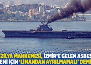 Brezilya Mahkemesi, İzmir'e gelen asbestli gemi i&ccedil;in 'limandan ayrılmamalı' demiş!