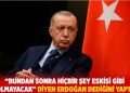 &ldquo;Bundan sonra hi&ccedil;bir şey eskisi gibi olmayacak&rdquo; diyen Erdoğan dediğini yaptı
