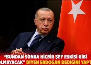 &ldquo;Bundan sonra hi&ccedil;bir şey eskisi gibi olmayacak&rdquo; diyen Erdoğan dediğini yaptı