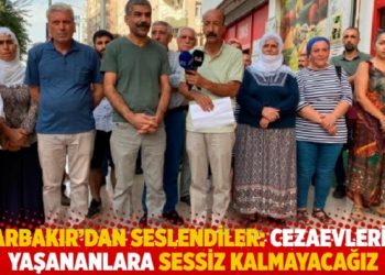 Diyarbakır&rsquo;dan seslendiler: Cezaevlerinde yaşananlara sessiz kalmayacağız