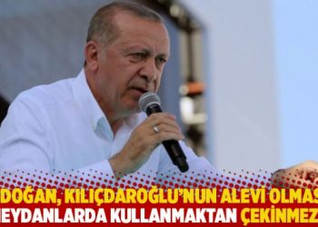 "Erdoğan, Kılı&ccedil;daroğlu'nun Alevi olmasını meydanlarda kullanmaktan &ccedil;ekinmez"