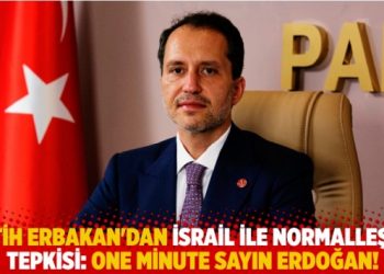 Fatih Erbakan'dan İsrail ile normalleşme tepkisi: One minute Sayın Erdoğan!