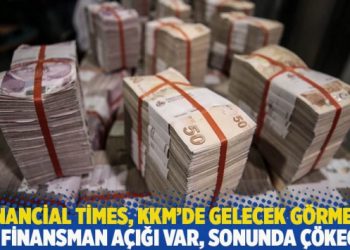 Financial Times, KKM'de gelecek g&ouml;rmedi: Dış finansman a&ccedil;ığı var, sonunda &ccedil;&ouml;kecek