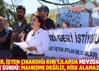 İBB, işten &ccedil;ıkardığı KHK'lılarda mevzuatı &ouml;ne s&uuml;rd&uuml;: Mahkeme değiliz, risk alamazdık