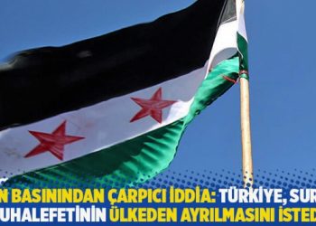 İran basınından &ccedil;arpıcı iddia: T&uuml;rkiye, Suriye muhalefetinin &uuml;lkeden ayrılmasını istedi