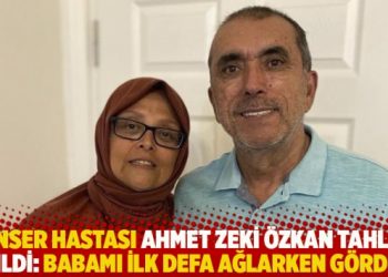 Kanser hastası Ahmet Zeki &Ouml;zkan tahliye edildi: 'Babamı ilk defa ağlarken g&ouml;rd&uuml;m'