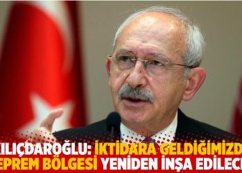 Kılı&ccedil;daroğlu: İktidara geldiğimizde deprem b&ouml;lgesi yeniden inşa edilecek