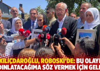 Kılıçdaroğlu, Roboski'de: Bu olayı aydınlatacağıma söz vermek için buraya geldim