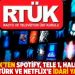 RTÜK'ten Spotify, TELE 1, Halk Tv, Habertürk ve Netflix'e idari yaptırım