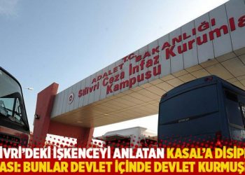 Silivri'deki işkenceyi anlatan Kasal'a disiplin cezası: Devlet i&ccedil;inde devlet kurmuşlar