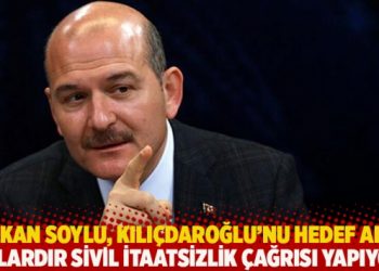 Soylu, Kılı&ccedil;daroğlu'nu hedef aldı: Aylardır sivil itaatsizlik &ccedil;ağrısı yapıyor
